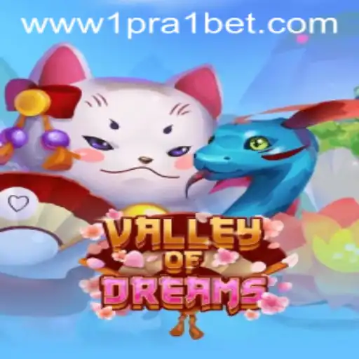 Exploring the Enchanting World of ValleyofDreams: A Guide to 1 pra 1 bet